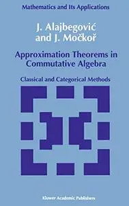 Approximation Theorems in Commutative Algebra: Classical and Categorical Methods