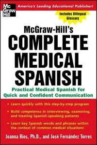 McGraw-Hill's Complete Medical Spanish: Practical Medical Spanish for Quick and Confident Communication (repost)