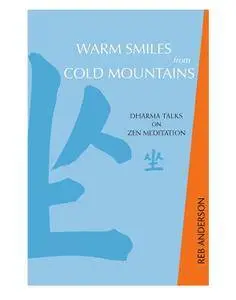 Warm Smiles from Cold Mountains: Dharma Talks on Zen Meditation, 3rd Edition