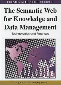 The Semantic Web for Knowledge and Data Management: Technologies and Practices (Premier Reference Source)