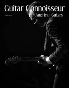 Guitar Connoisseur - The American Guitar Issue - Summer 2016
