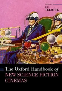 The Oxford Handbook of New Science Fiction Cinemas (Oxford Handbook)