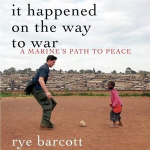 It Happened on the Way to War: A Marine's Path to Peace (Audiobook) (Repost)