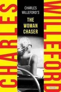«The Woman Chaser» by Charles Willeford