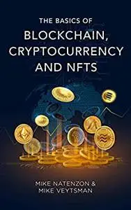 The Basics Of Blockchain, Cryptocurrency, and NFTs