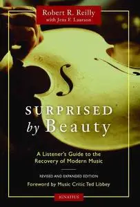 Surprised by Beauty: A Listener's Guide to the Recovery of Modern Music