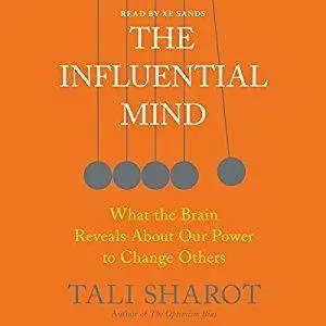 The Influential Mind: What the Brain Reveals About Our Power to Change Others [Audiobook]