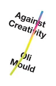 Against Creativity