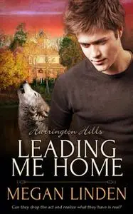 «Leading Me Home» by Megan Linden