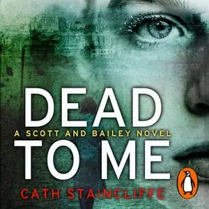 «Dead To Me» by Cath Staincliffe