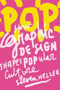 POP: How Graphic Design Shapes Popular Culture (Repost)
