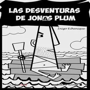 «Las desventuras de Jonás Plum» by Íñigo Echenique