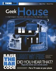 Geek House: 10 Hardware Hacking Projects for Around Home (Repost)