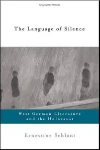 The Language of Silence: West German Literature and the Holocaust (repost)