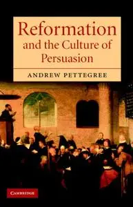 Reformation and the Culture of Persuasion [Repost]