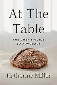 At the Table: The Chef's Guide to Advocacy