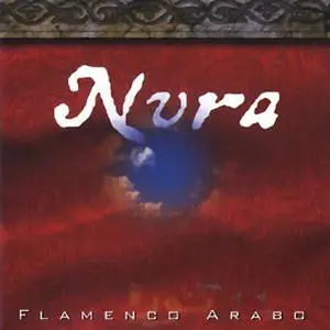 Nura  - Flamenco Arabo (2000)