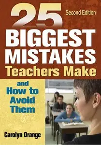 25 Biggest Mistakes Teachers Make and How to Avoid Them, 2 Edition