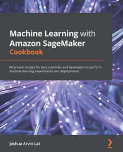 Machine Learning with Amazon SageMaker Cookbook [Repost]