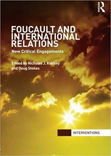 Foucault and International Relations: New Critical Engagements