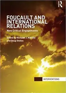 Foucault and International Relations: New Critical Engagements