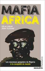 Mafia Africa - Joan Tilouine, Célia Lebur