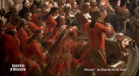 (Fr2) Secrets d'histoire - Mozart, la liberté ou la Mort ! (2013)