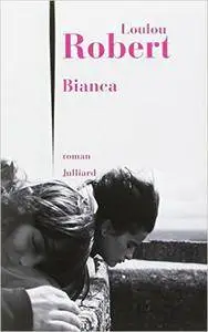 Bianca – Robert loulou
