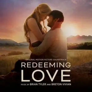 Brian Tyler, Breton Vivian - Redeeming Love (Original Motion Picture Soundtrack) (2022)