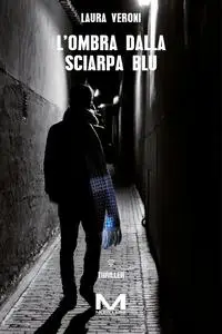 L'ombra della sciarpa blu - Laura Veroni