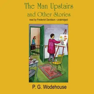 «The Man Upstairs and Other Stories» by P.G. Wodehouse