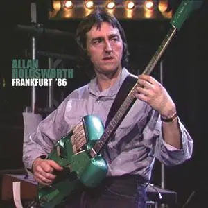 Allan Holdsworth - Frankfurt '86 Live (Remastered) (2020) [Official Digital Download]