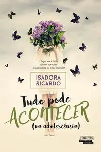 «Tudo pode acontecer (na adolescência)» by Isadora Ricardo