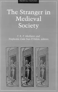 The Stranger in Medieval Society (Medieval Cultures) by Frank. R. P. Akehurst