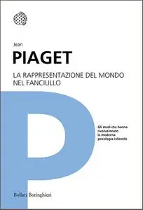 Jean Piaget - La rappresentazione del mondo nel fanciullo