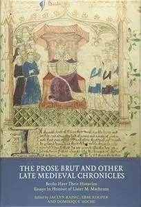 The Prose Brut and Other Late Medieval Chronicles: Books Have Their Histories. Essays in Honour of Lister M. Matheson