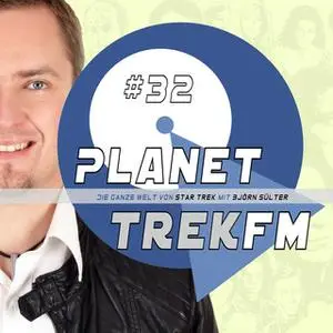 «Planet Trek fm - Nr. 32: Die ganze Welt von Star Trek» by Björn Sülter