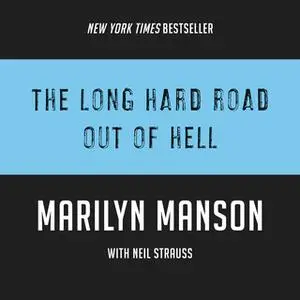 «The Long Hard Road Out of Hell» by Neil Strauss,Marilyn Manson