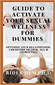 GUIDE TO ACTIVATE YOUR SEXUAL WELLNESS FOR DUMMIES