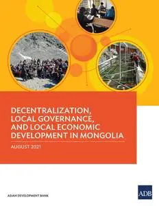 «Decentralization, Local Governance, and Local Economic Development in Mongolia» by Asian Development Bank