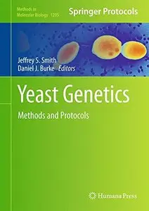 Yeast Genetics: Methods and Protocols (Methods in Molecular Biology, Book 1205)