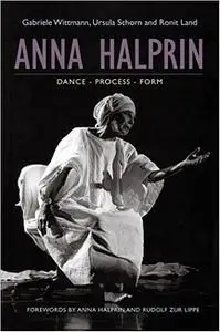 Anna Halprin: Dance, Processes, Forms