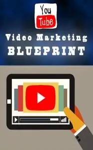 Video Marketing Blueprint: Discover The Easy and Proven Secret Formula For Generating Massive Income Using The Power...
