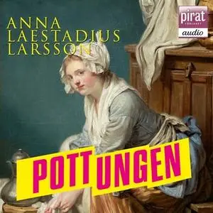 «Pottungen» by Anna Laestadius Larsson