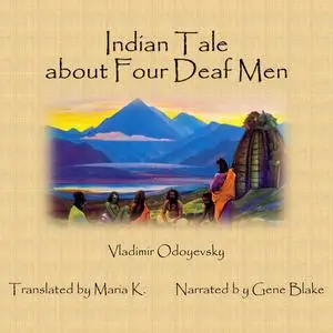 «Indian Tale about Four Deaf Men» by Vladimir Odoyevsky