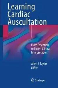 Learning Cardiac Auscultation: From Essentials to Expert Clinical Interpretation