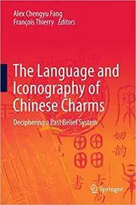 The Language and Iconography of Chinese Charms: Deciphering a Past Belief System (Repost)