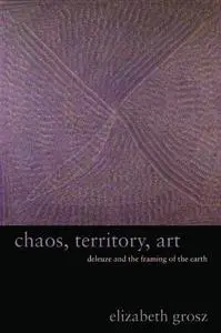Chaos, Territory, Art: Deleuze and the Framing of the Earth