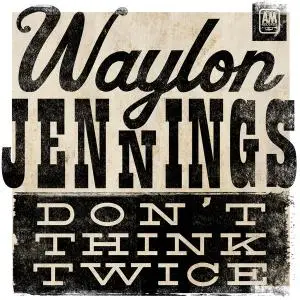 Waylon Jennings - Don't Think Twice (1970/2020) [Official Digital Download 24/96]