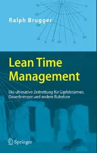 Lean Time Management: Die ultimative Zeitrettung für Gipfelstürmer, Dauerbrenner und andere Ruhelose (repost)
